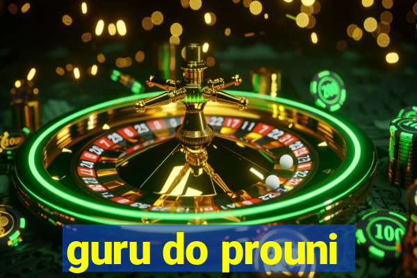 guru do prouni